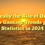 Typically the Rise of On the web Gaming: Trends plus Statistics in 2024